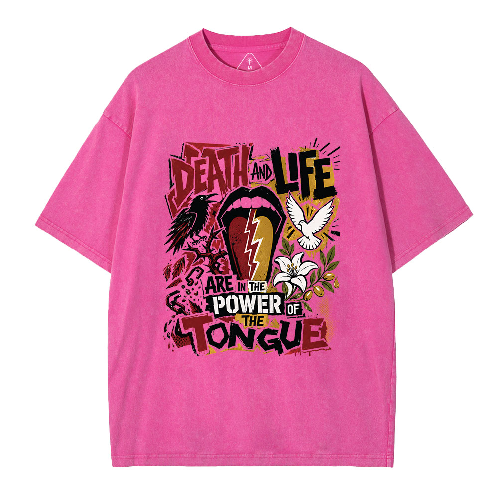 Death And Life Are In The Power Of Tongue Christian Washed T-Shirt