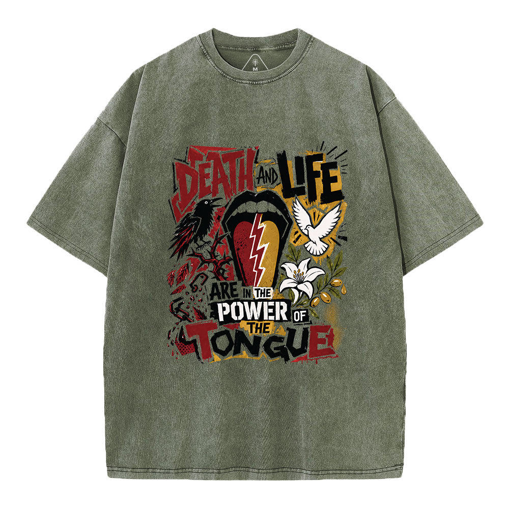 Death And Life Are In The Power Of Tongue Christian Washed T-Shirt