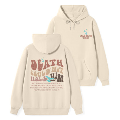 Death Could Not Hold Him Classic Christian Hoodie
