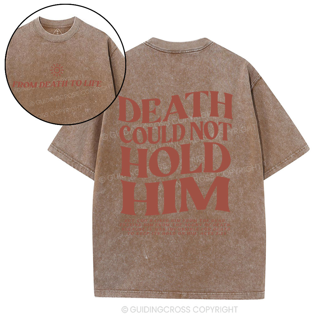 Death Could Not Hold Him Christian Washed T-Shirt