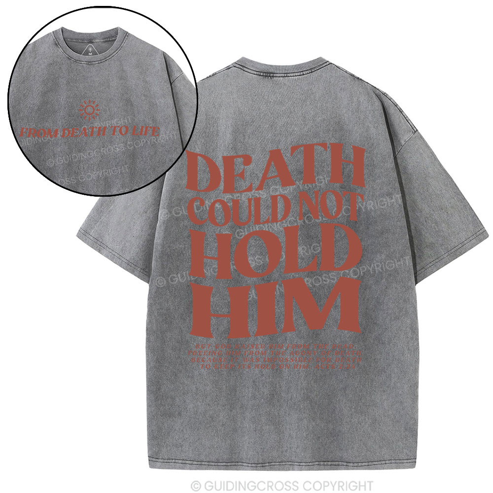 Death Could Not Hold Him Christian Washed T-Shirt