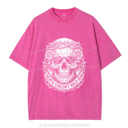Death Could Not Hold Him Christian Washed T-Shirt