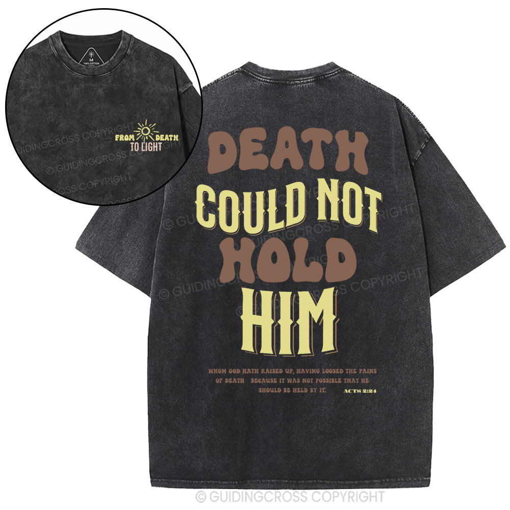 Death Could Not Hold Him Christian Washed T-Shirt