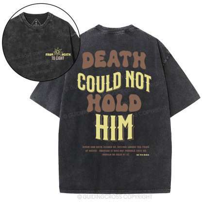 Death Could Not Hold Him Christian Washed T-Shirt