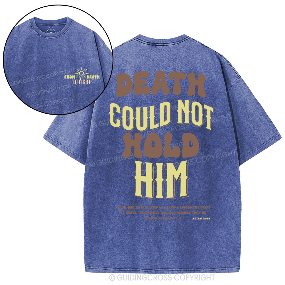 Death Could Not Hold Him Christian Washed T-Shirt