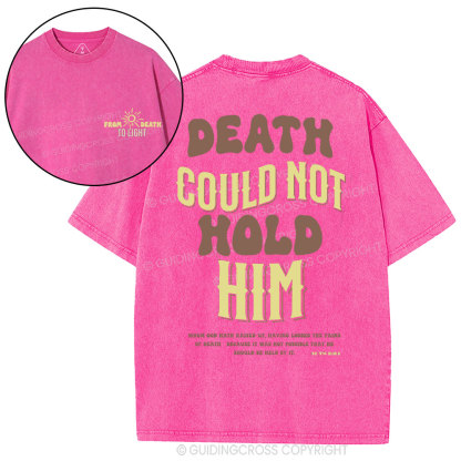 Death Could Not Hold Him Christian Washed T-Shirt