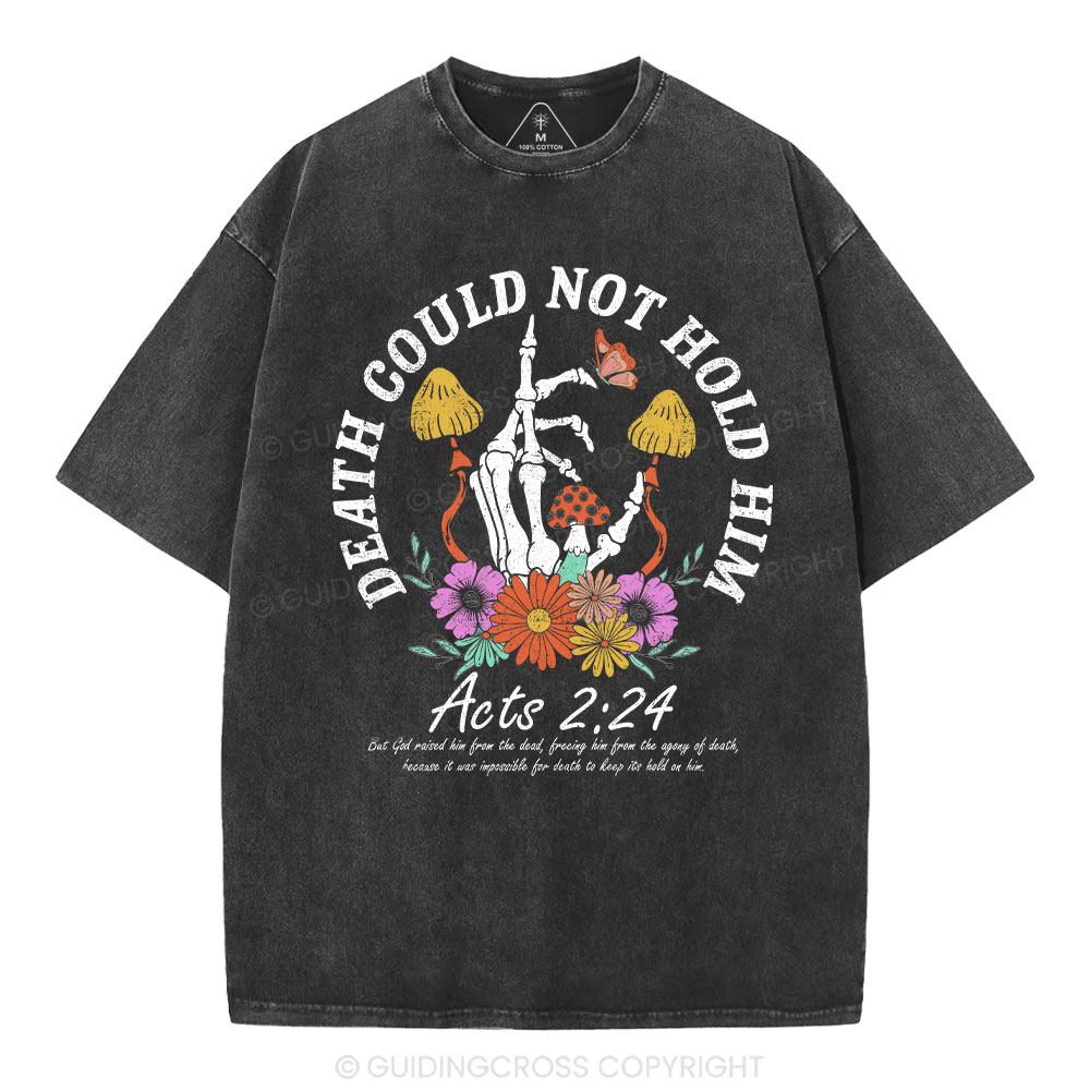 Death Could Not Hold Him Christian Washed T-Shrit 