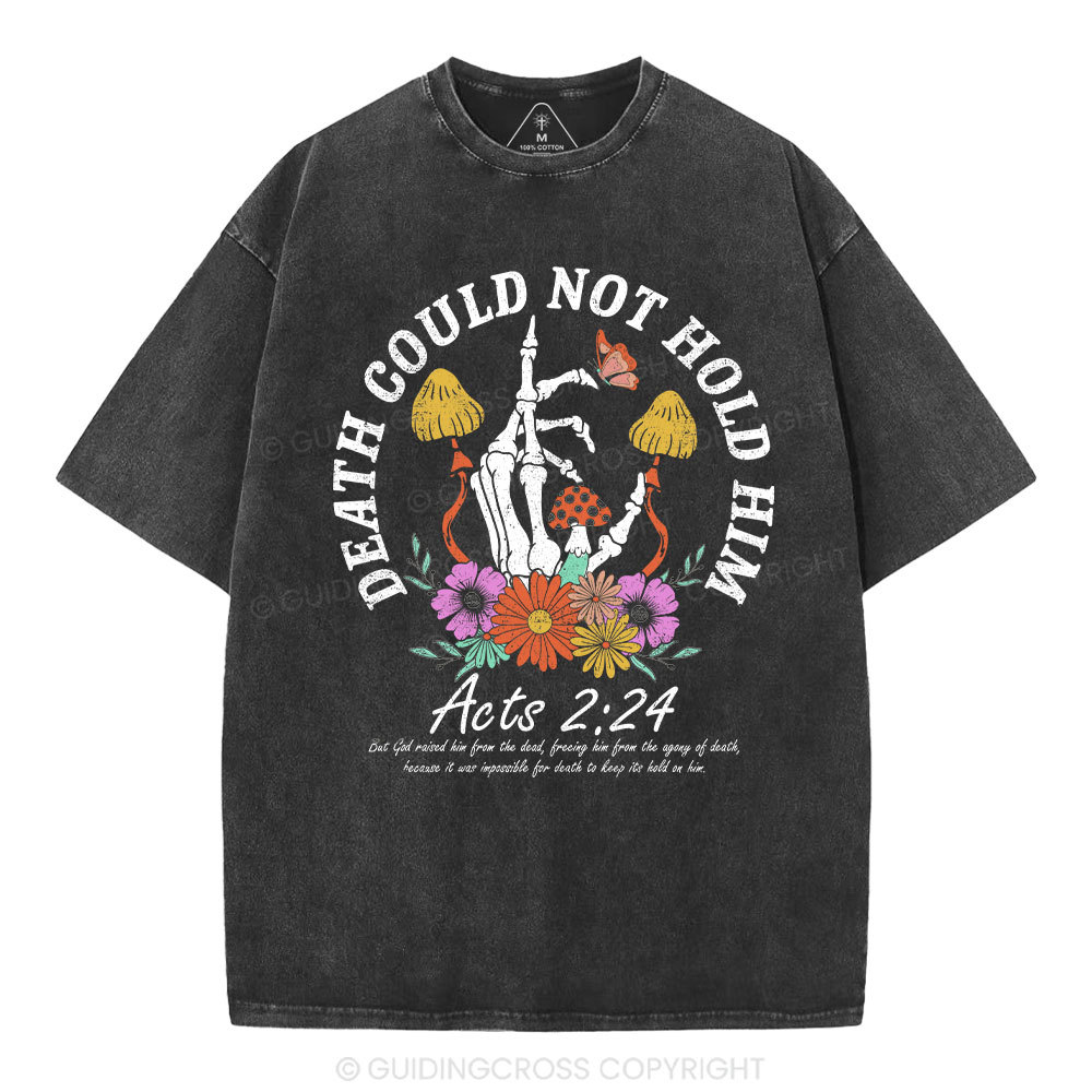 Death Could Not Hold Him Christian Washed T-Shrit 