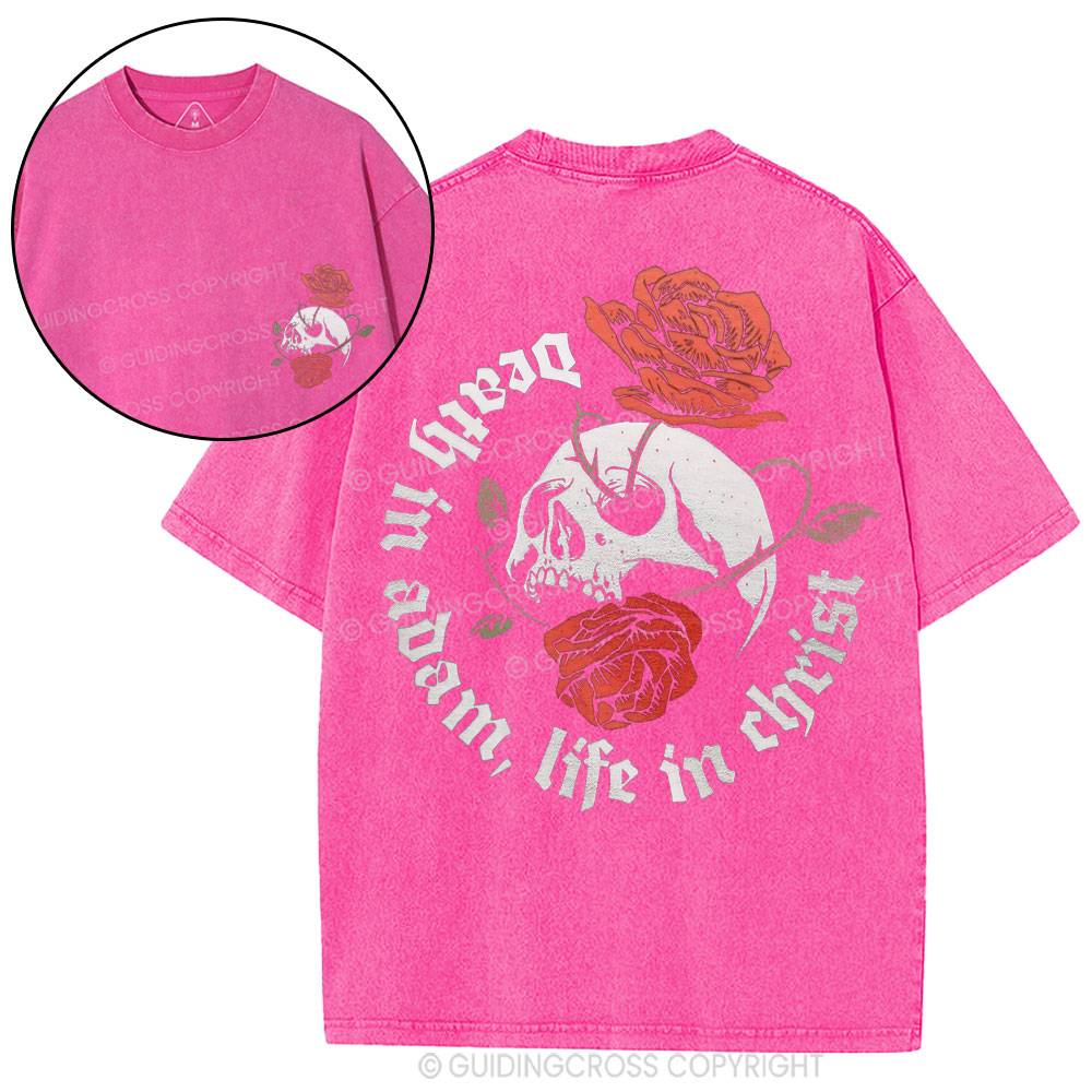Death In Adam Life In Christ Christian Washed T-Shirt