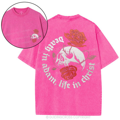 Death In Adam Life In Christ Christian Washed T-Shirt
