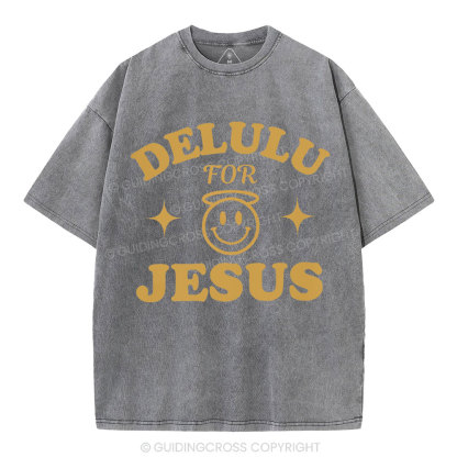 Delulu For Jesus Christian Washed T-Shirt