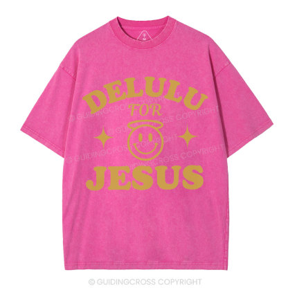 Delulu For Jesus Christian Washed T-Shirt