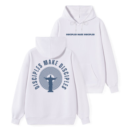 Disciples Make Disciples Christian Class Hoodie