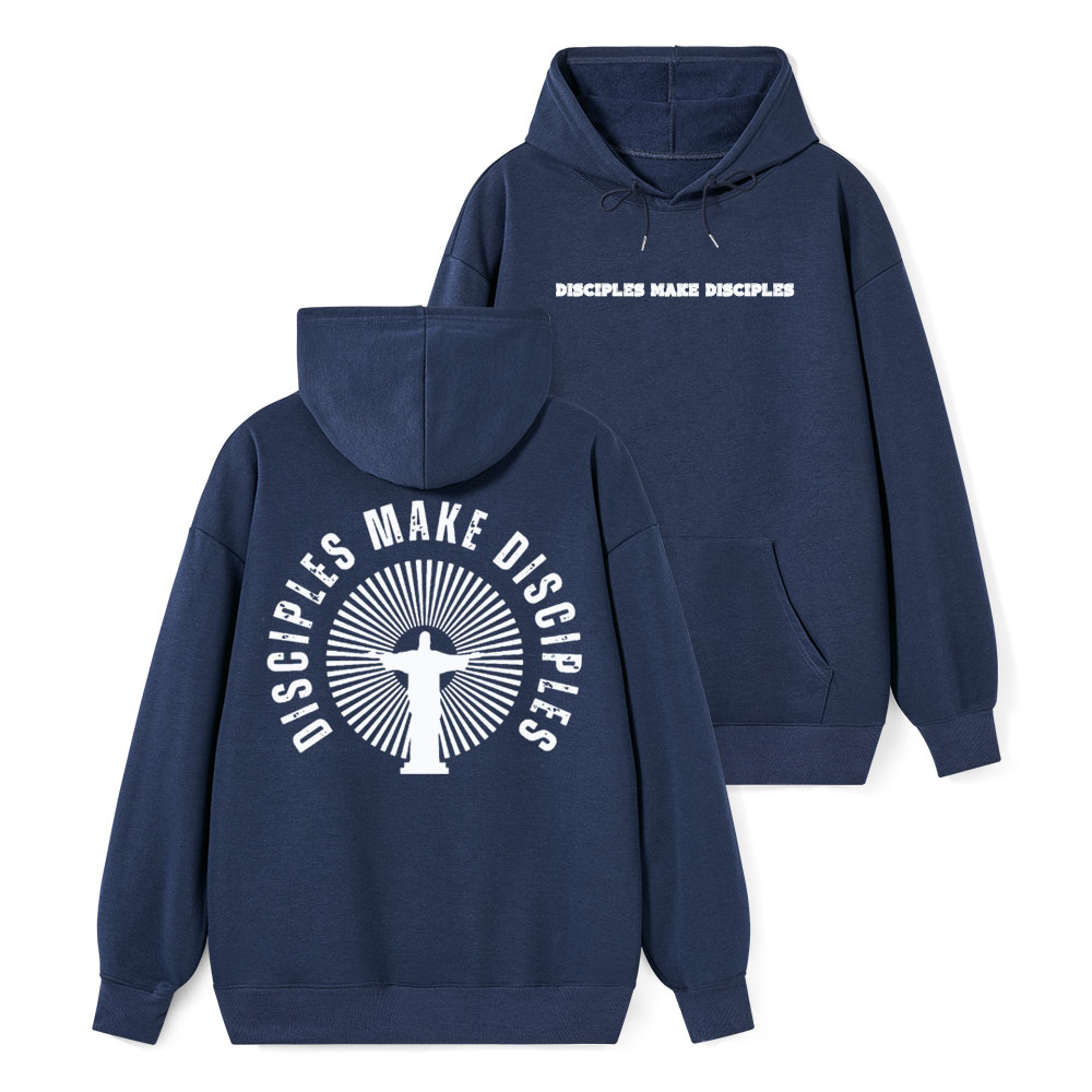 Disciples Make Disciples Christian Class Hoodie