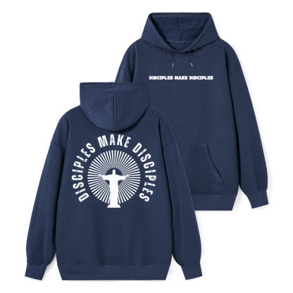 Disciples Make Disciples Christian Class Hoodie