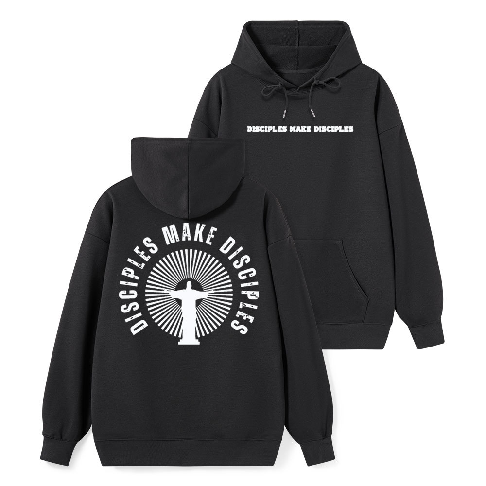 Disciples Make Disciples Christian Class Hoodie