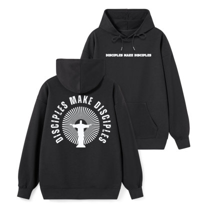 Disciples Make Disciples Christian Class Hoodie