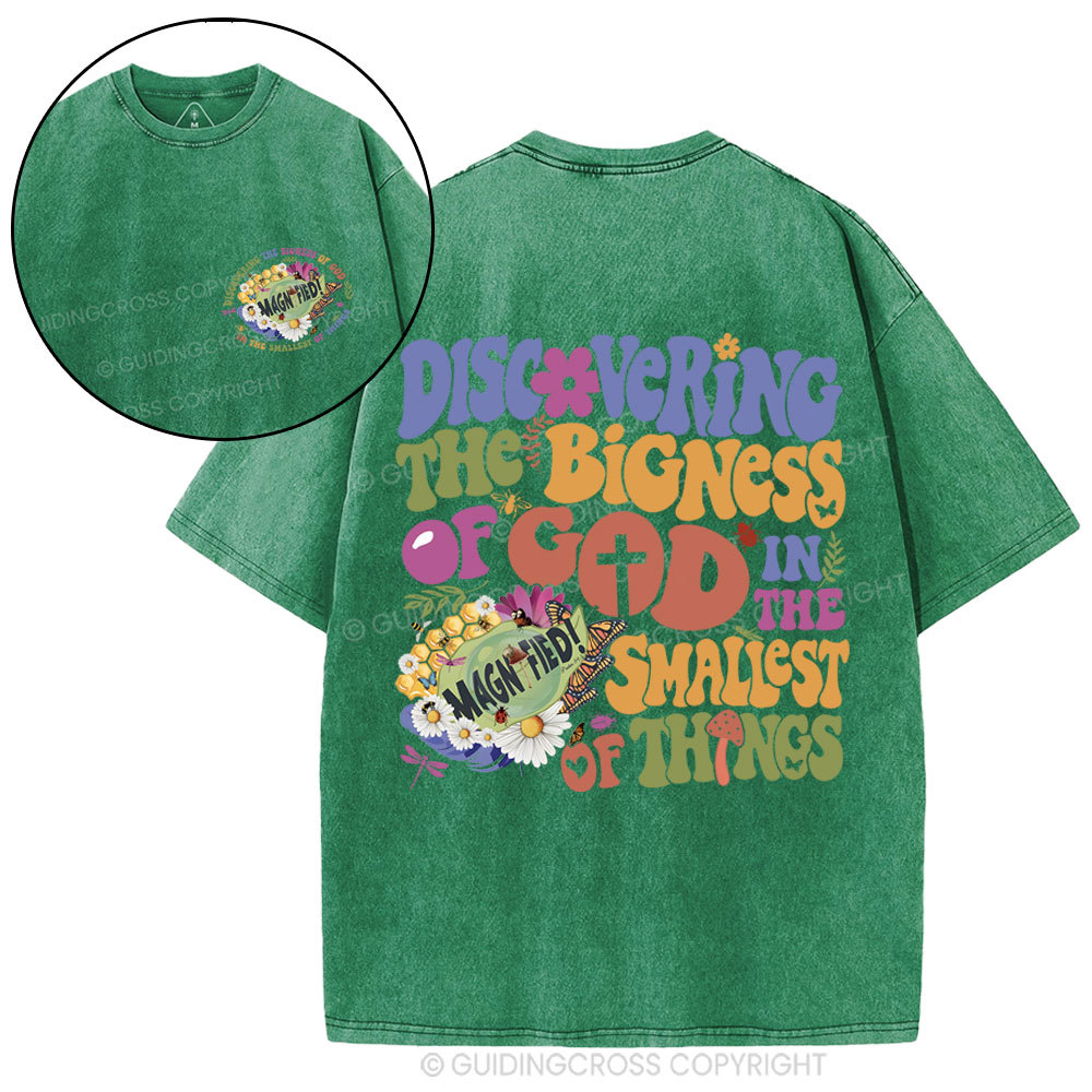 Discovering The Bigness Of God In The Smallest Of Things Christian Washed T-Shirt