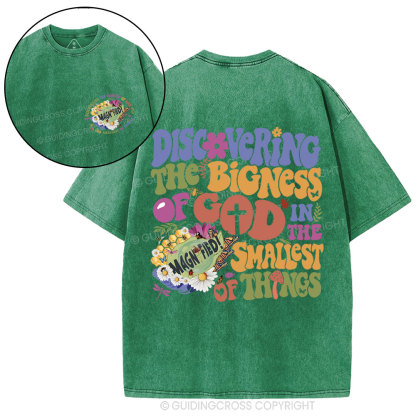 Discovering The Bigness Of God In The Smallest Of Things Christian Washed T-Shirt