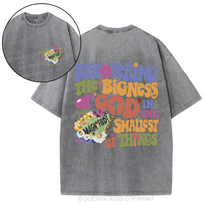 Discovering The Bigness Of God In The Smallest Of Things Christian Washed T-Shirt