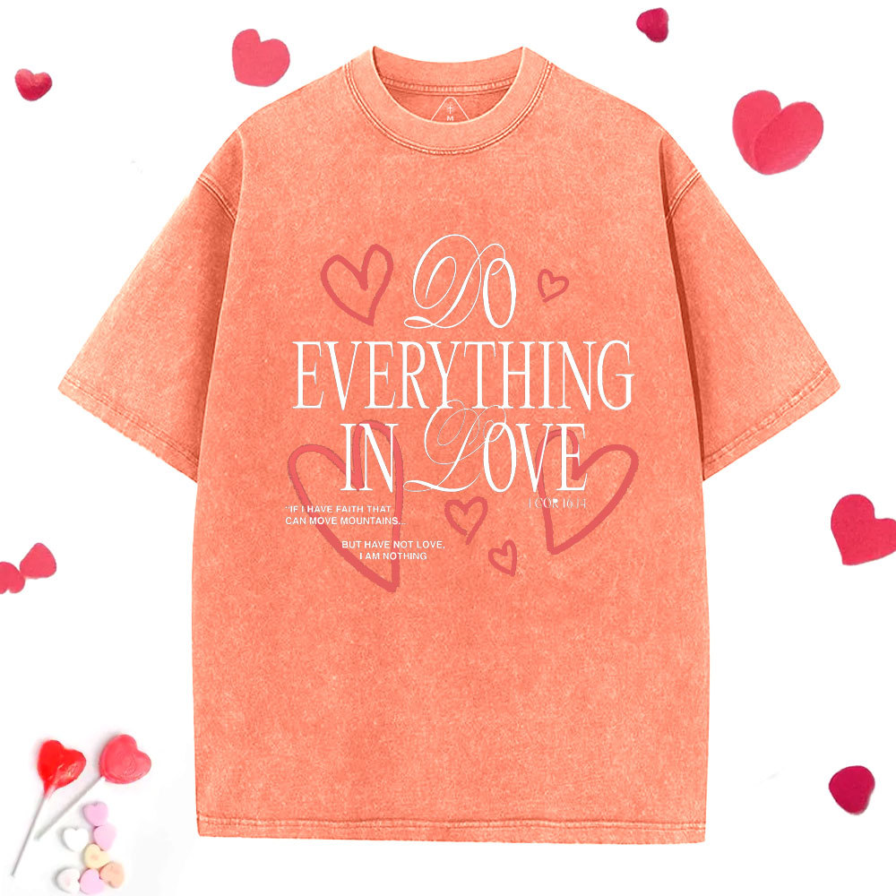 Do Everything In Love Christian Washed T-Shirt