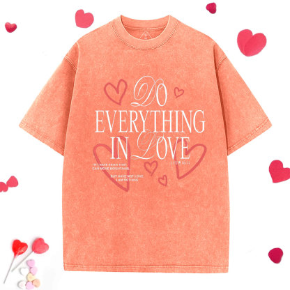 Do Everything In Love Christian Washed T-Shirt