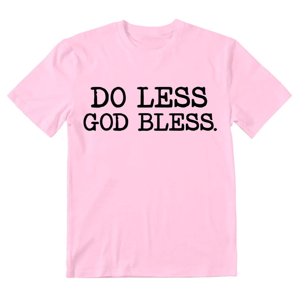 Do Less God Bless Christian T-Shirt