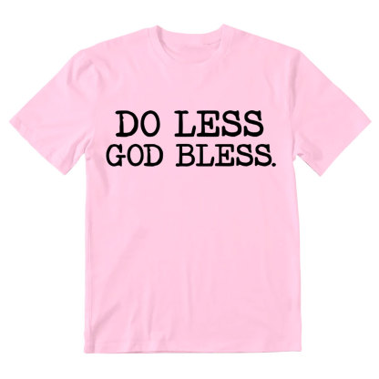 Do Less God Bless Christian T-Shirt
