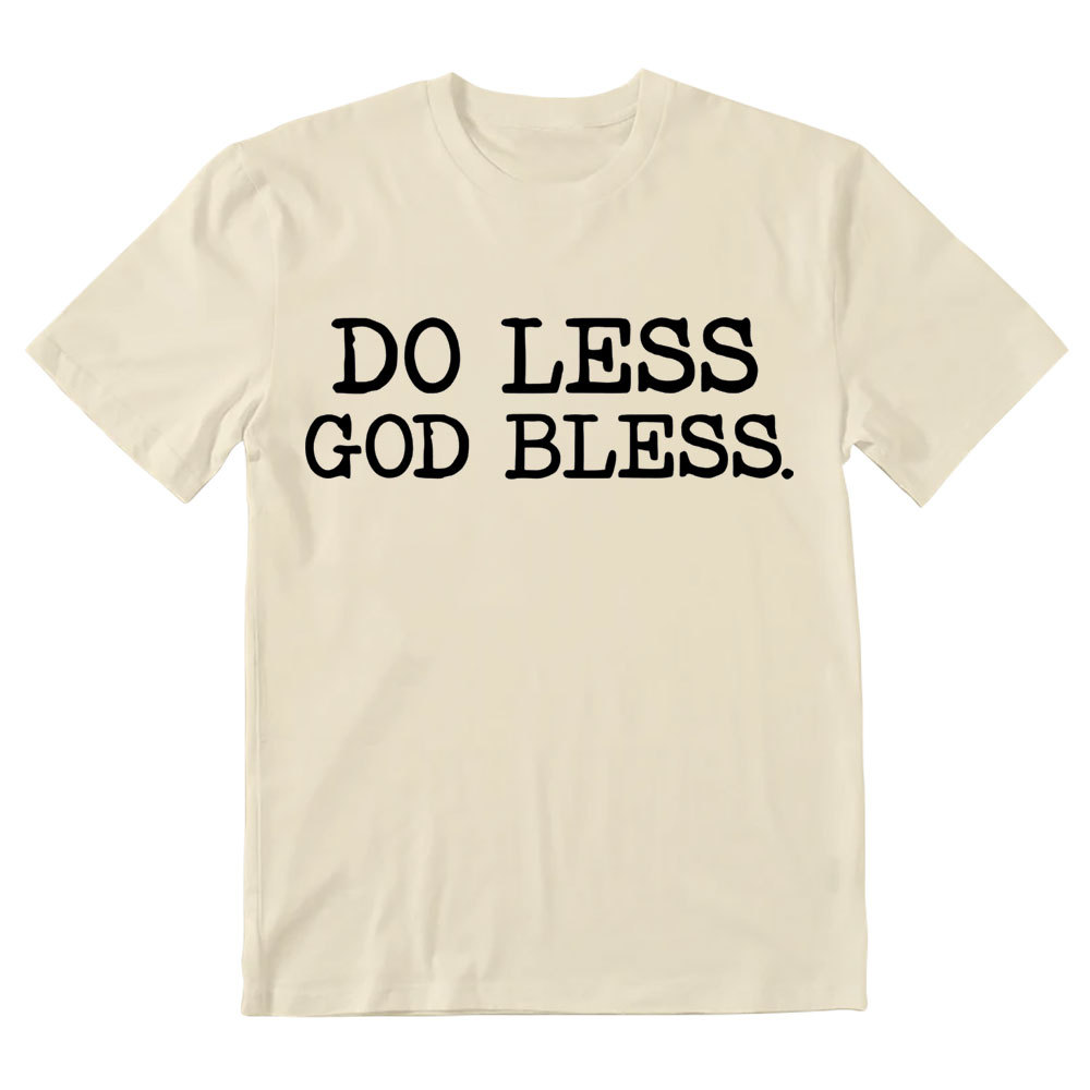 Do Less God Bless Christian T-Shirt