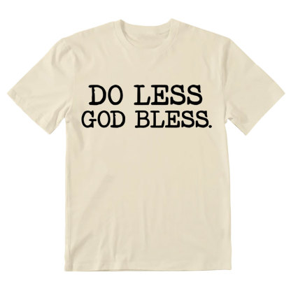Do Less God Bless Christian T-Shirt