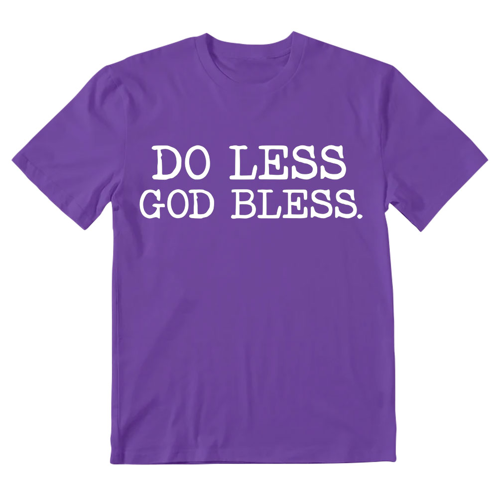 Do Less God Bless Christian T-Shirt