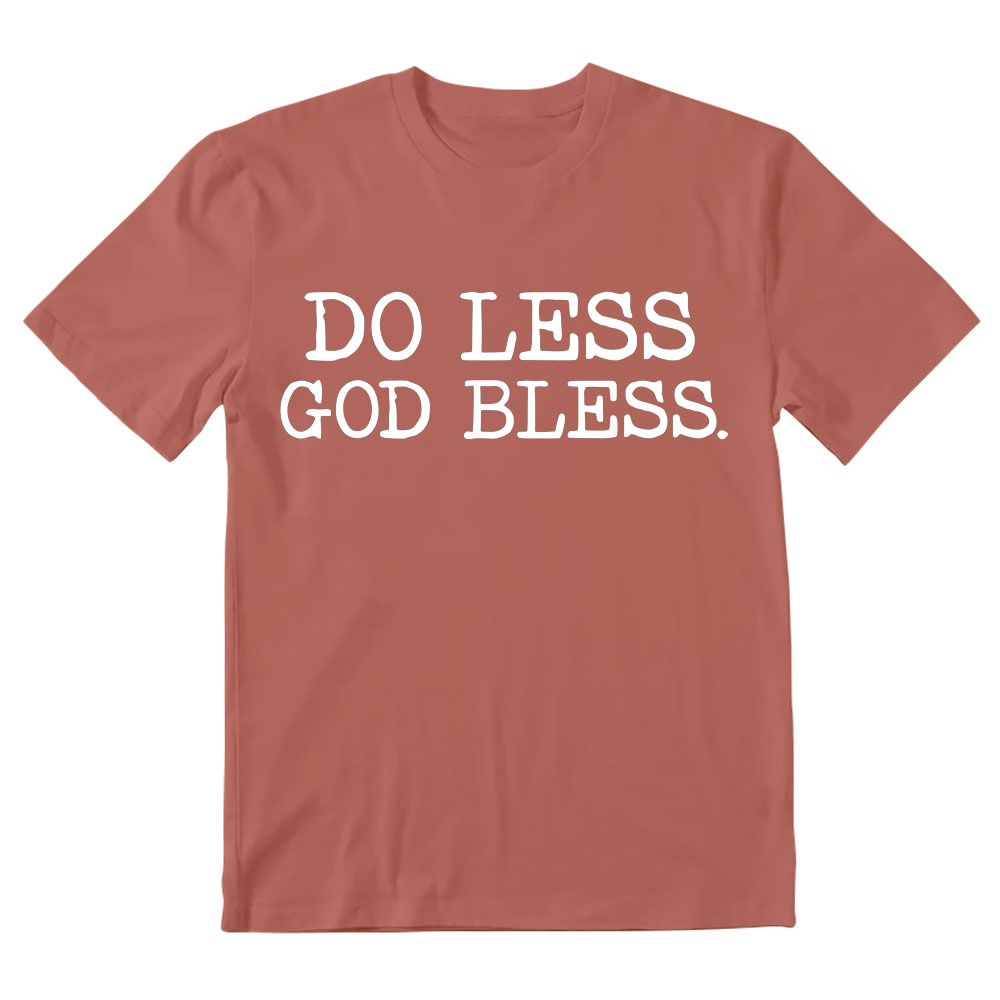 Do Less God Bless Christian T-Shirt