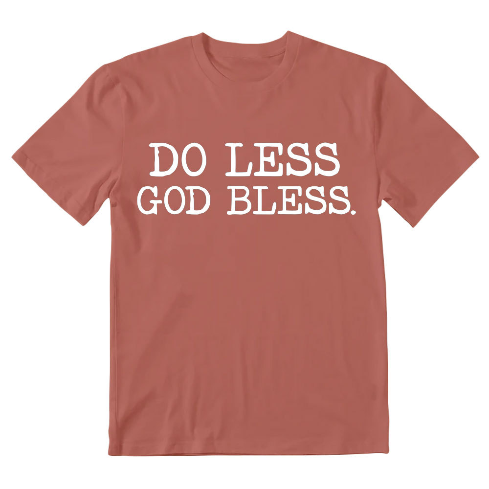 Do Less God Bless Christian T-Shirt
