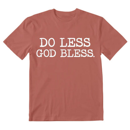 Do Less God Bless Christian T-Shirt