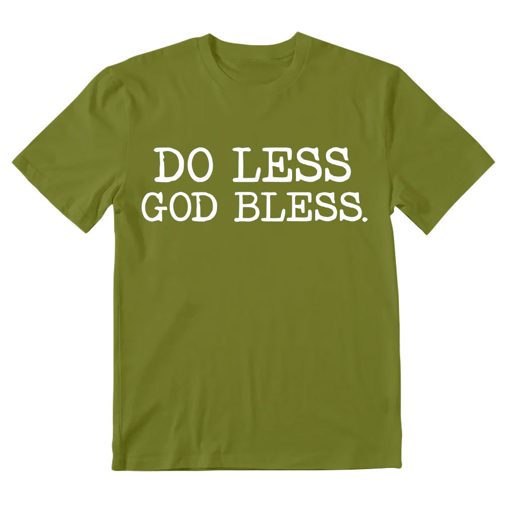 Do Less God Bless Christian T-Shirt