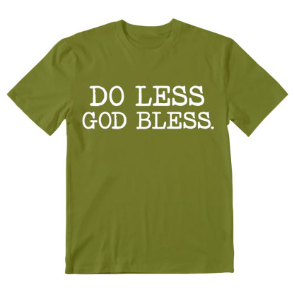 Do Less God Bless Christian T-Shirt