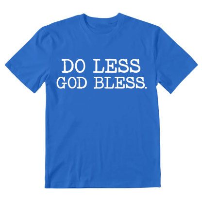 Do Less God Bless Christian T-Shirt