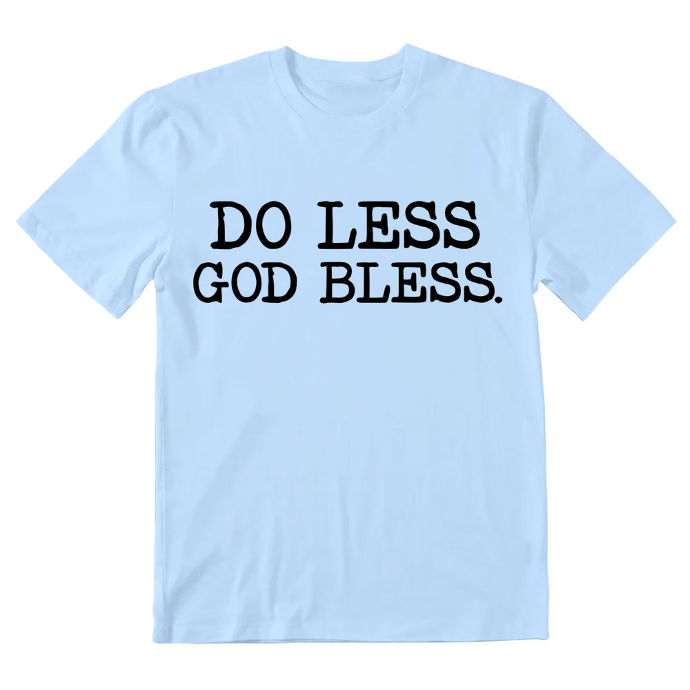 Do Less God Bless Christian T-Shirt