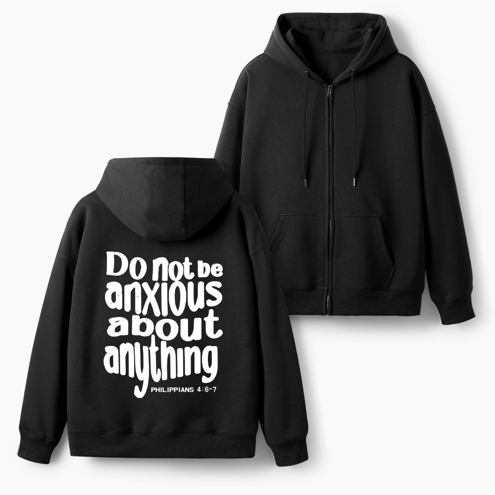 Do Not Anxious About Anything Christian Fleece-Lined Full-Zip Hoodie