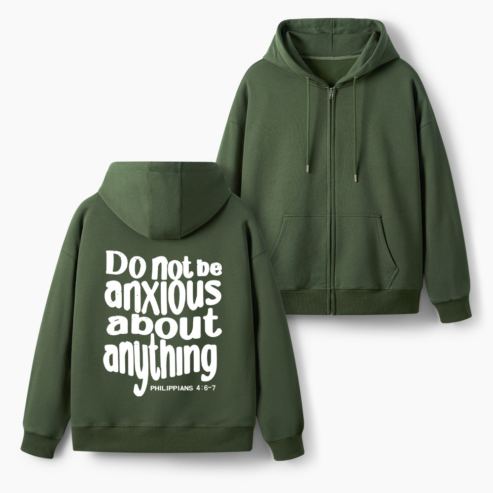 Do Not Anxious About Anything Christian Fleece-Lined Full-Zip Hoodie