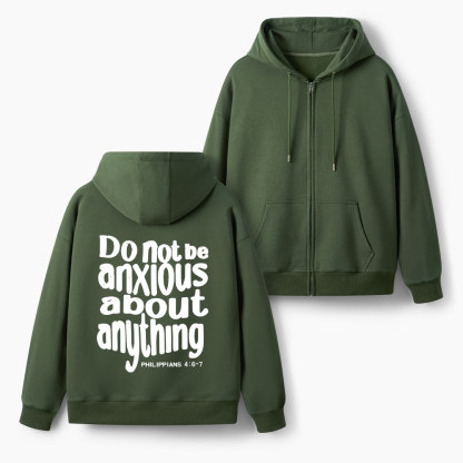 Do Not Anxious About Anything Christian Fleece-Lined Full-Zip Hoodie