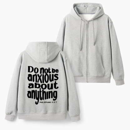 Do Not Anxious About Anything Christian Fleece-Lined Full-Zip Hoodie