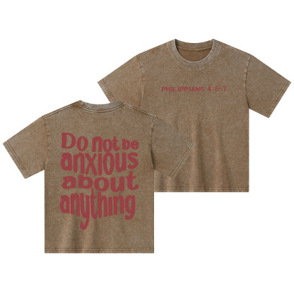 Do Not Be Anxious About Anything Christian Kid Washed T-Shirt