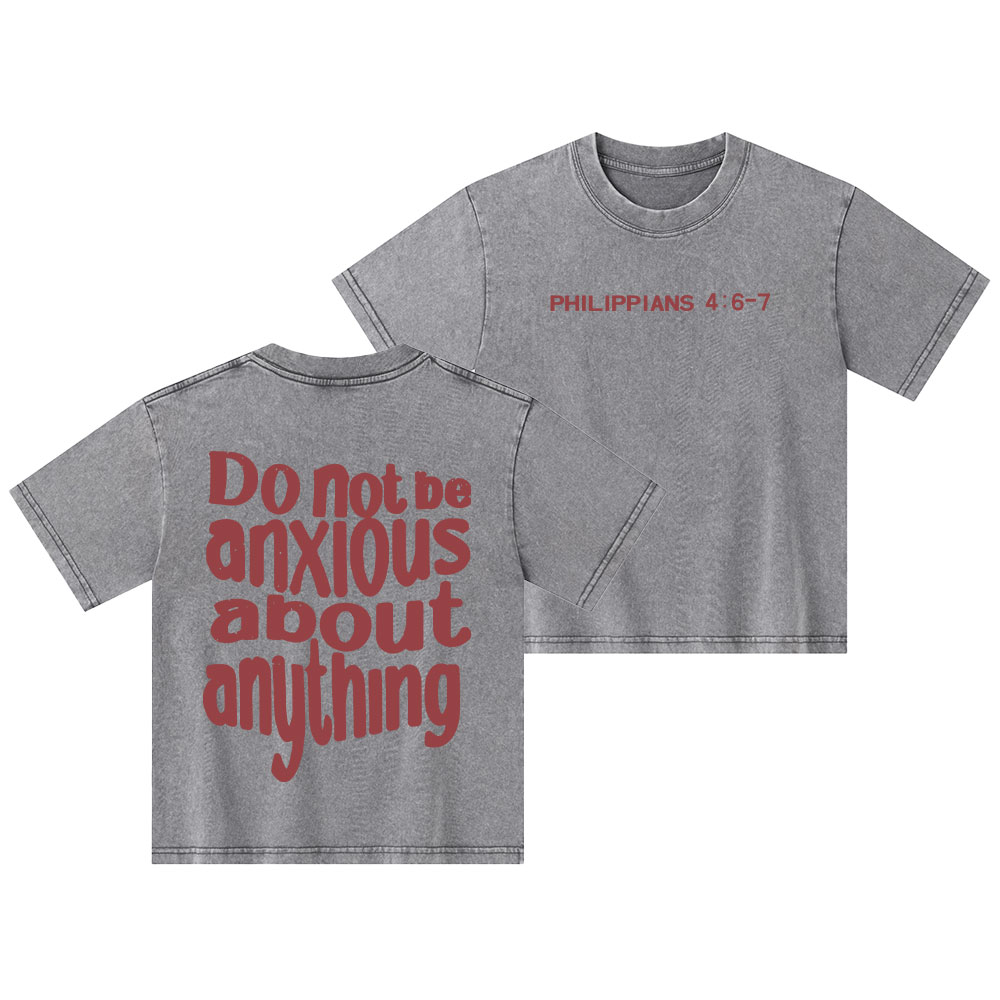 Do Not Be Anxious About Anything Christian Kid Washed T-Shirt
