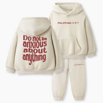 Do Not Be Anxious About Anything Christian Kid Fleece Hoodie Set