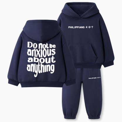 Do Not Be Anxious About Anything Christian Kid Fleece Hoodie Set