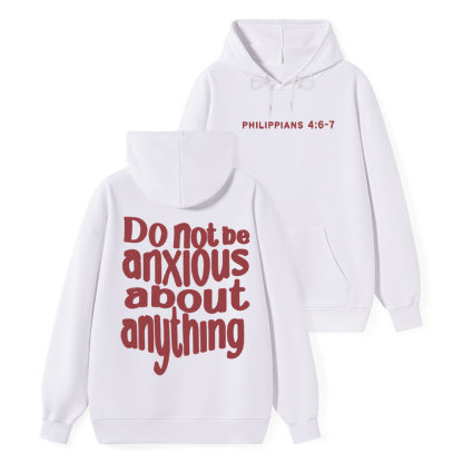 Do Not Be Anxious About Anything Classic Christian Hoodie