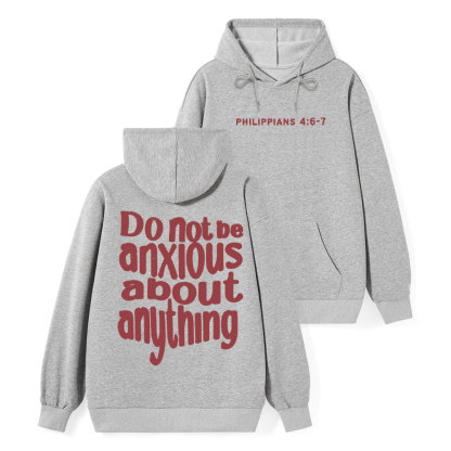 Do Not Be Anxious About Anything Classic Christian Hoodie
