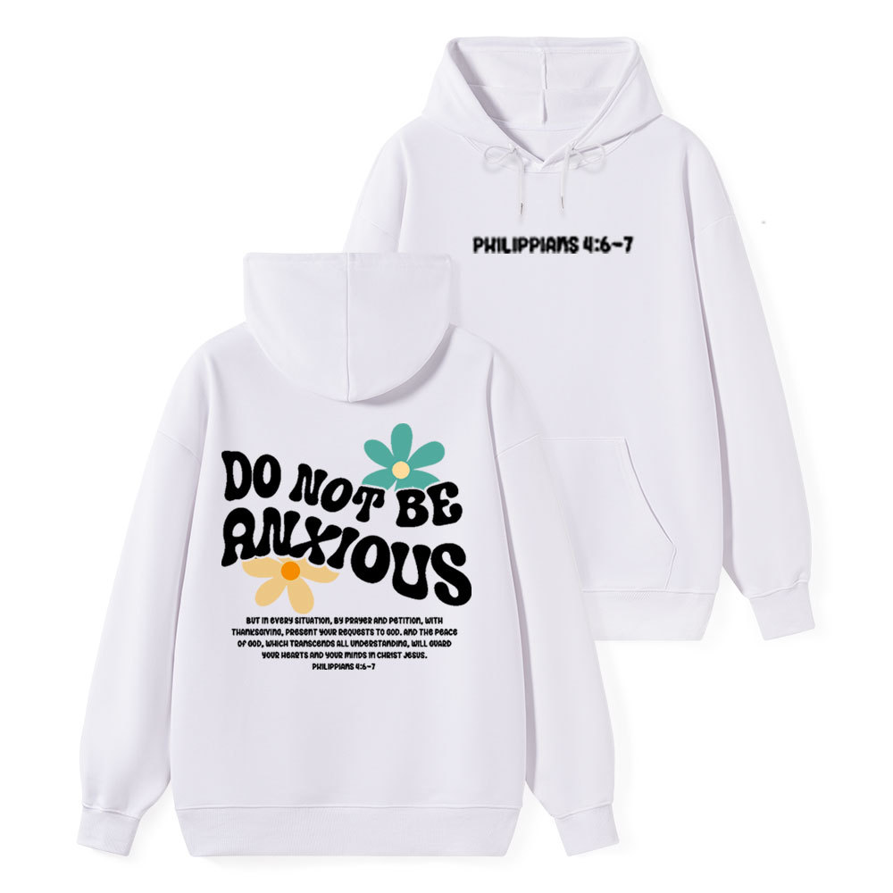 Do Not Be Anxious Christian Class Hoodie