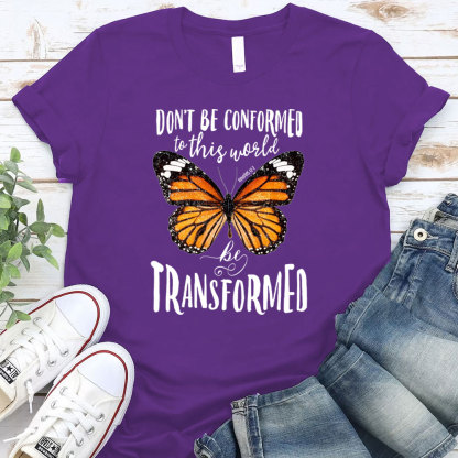 Do Not Be Conformed To This World Christian T-Shirt